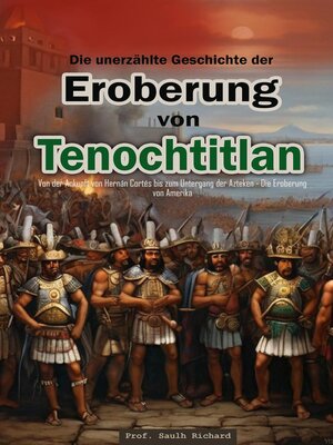 cover image of Die unerzählte Geschichte der Eroberung von Tenochtitlan